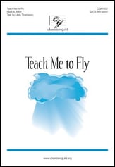 Teach Me to Fly SATB choral sheet music cover